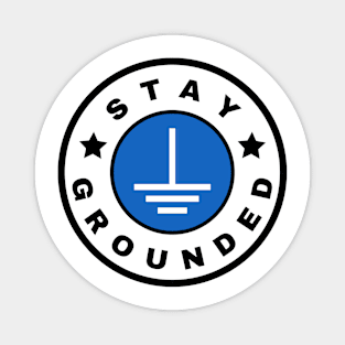 Stay grounded - Electrician Magnet